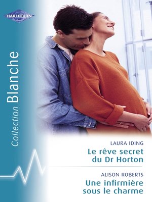 cover image of Le rêve secret du Dr Horton--Une infirmière sous le charme (Harlequin Blanche)